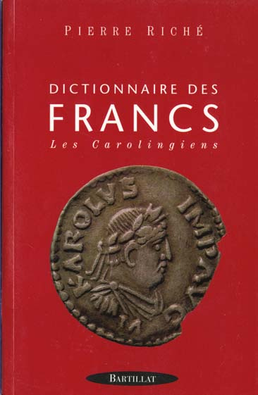 Emprunter DICTIONNAIRE DES FRANCS. Les Carolingiens livre