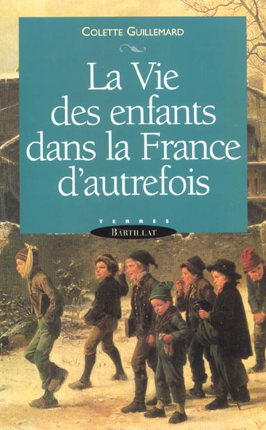Emprunter La vie des enfants dans la France d'autrefois livre
