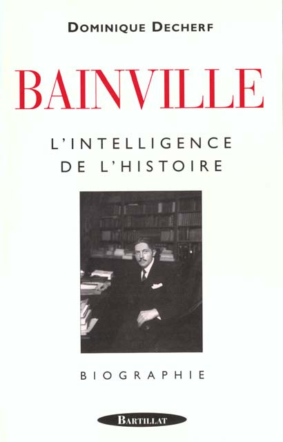 Emprunter Bainville. L'intelligence de l'histoire livre