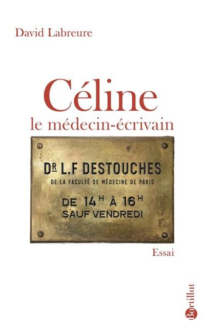 Emprunter Céline. Le médecin écrivain livre