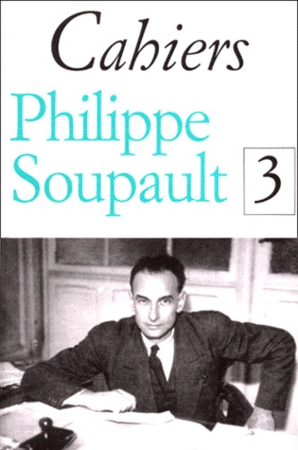 Emprunter Cahiers Philippe Soupault. Tome 3 livre