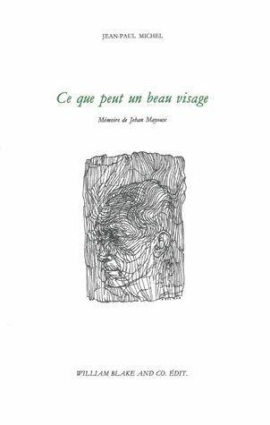 Emprunter Ce que peut un beau visage. Mémoire de Jehan Mayoux livre
