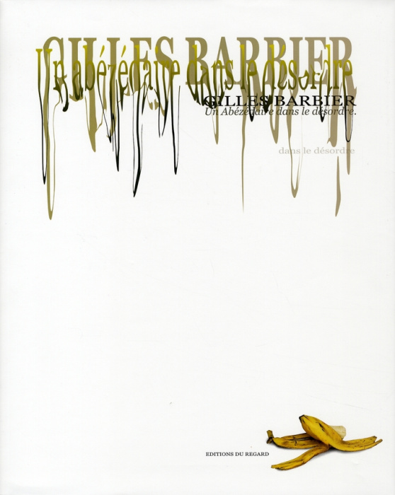 Emprunter Gilles Barbier. Un Abézédaire dans le désordre livre