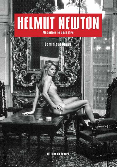 Emprunter Helmut Newton. Magnifier le désastre livre