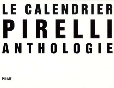 Emprunter Le calendrier Pirelli. Anthologie 1964-2001 livre