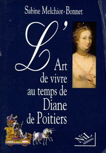 Emprunter L'art de vivre au temps de Diane de Poitiers livre