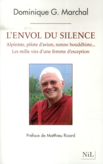 Emprunter L'envol du silence. Alpiniste, pilote d'avion, nonne bouddhiste... Les mille vies d'une femme d'exce livre