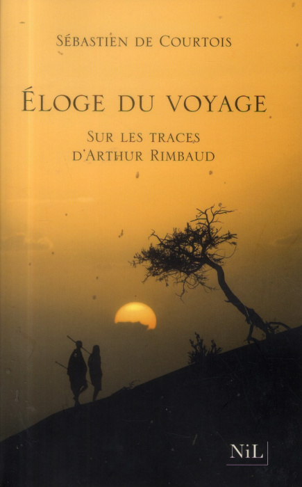Emprunter Eloge du voyage. Sur les traces d'Arthur Rimbaud livre
