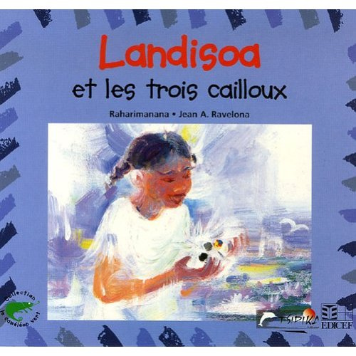 Emprunter Landisoa et les trois cailloux livre