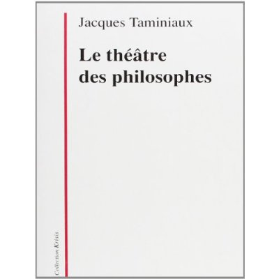 Emprunter Le théâtre des philosophes. La tragédie, l'être, l'action livre