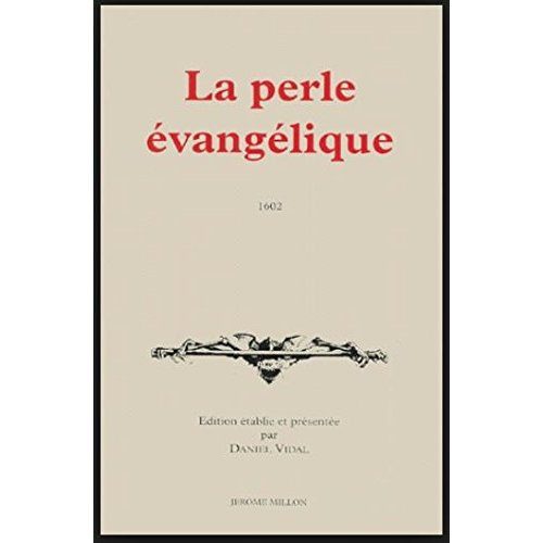Emprunter La perle évangélique. Traduction française, 1602, [trésor incomparable de la sapience divine livre