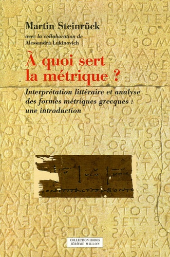 Emprunter A quoi sert la métrique ? Interprétation littéraire et analyse des formes métriques grecques : une i livre
