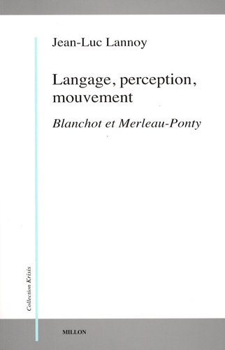 Emprunter Langage, perception, mouvement. Blanchot et Merleau-Ponty livre