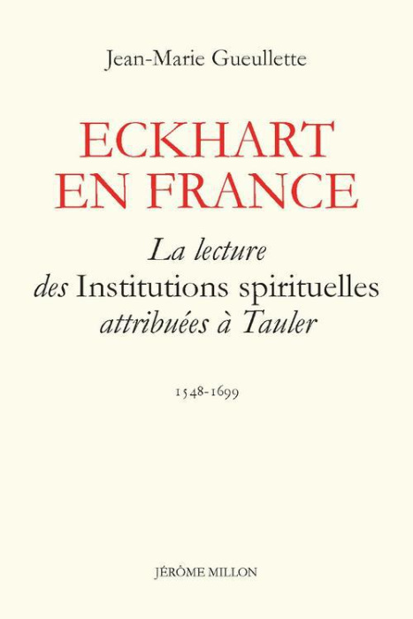 Emprunter Eckhart en France. La lecture des Institutions spirituelles attribuées à Tauler 1548-1699 livre