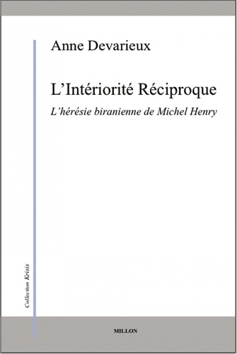 Emprunter L'intériorité réciproque. L’hérésie biranienne de Michel Henry livre