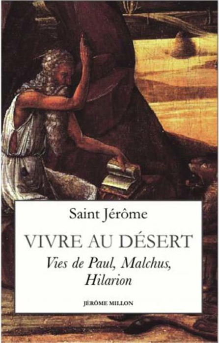 Emprunter Vivre au désert. Vies de Paul, Malchus, Hilarion (375-390) livre