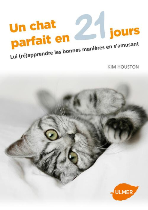 Emprunter Un chat parfait en 21 jours. Lui (ré)apprendre les bonnes manières en s'amusant livre