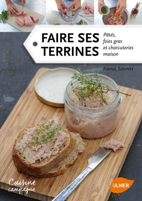 Emprunter Faire ses terrines. Patés, foies gras et charcuteries maison livre