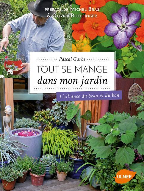 Emprunter Tout se mange dans mon jardin. L'alliance du beau et du bon livre