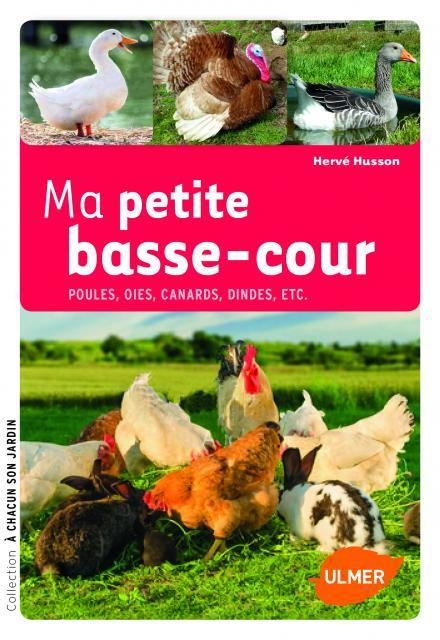 Emprunter Ma petite basse-cour. Poules, oies, canards, dindes, etc livre
