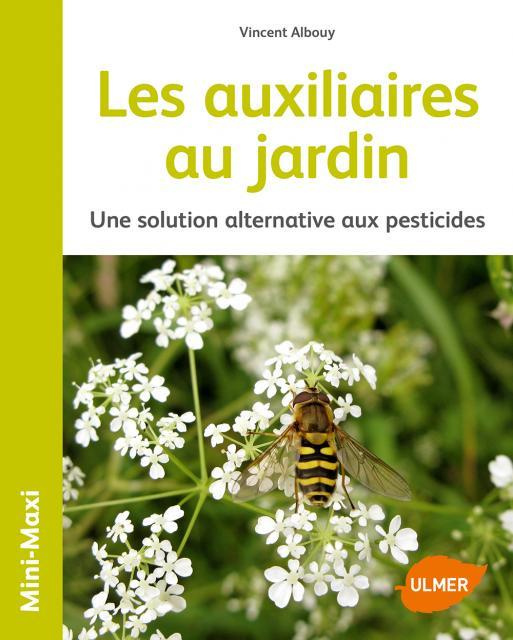 Emprunter Les auxiliaires au jardin. Une solution alternative aux pesticides livre
