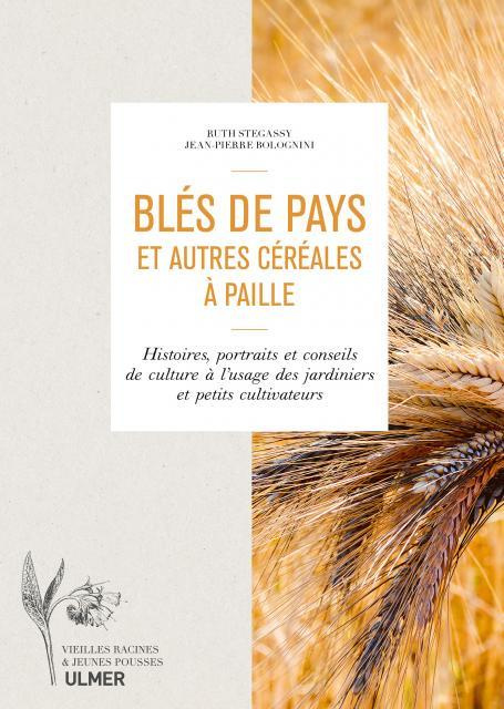 Emprunter Blés de pays et autres céréales à paille. Histoire, portraits et conseils de culture à l'usage des j livre