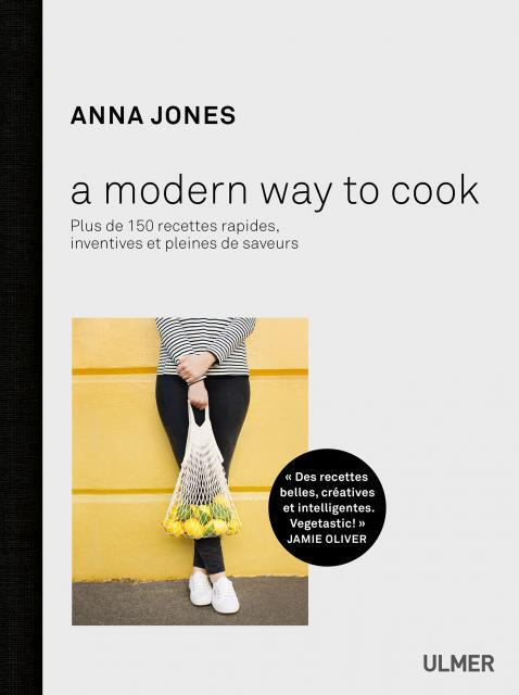 Emprunter A modern way to cook. 150 recettes rapides, inventives et pleines de saveurs livre