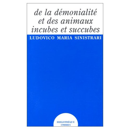 Emprunter De la démonialité et des animaux incubes et succubes. Où l'on prouve qu'il existe sur terre des créa livre