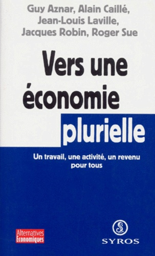 Emprunter Vers une économie plurielle. Un travail, une activité, un revenu pour tous livre
