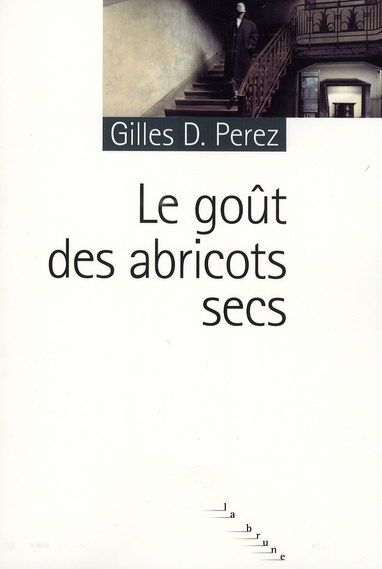 Emprunter Le goût des abricots secs livre