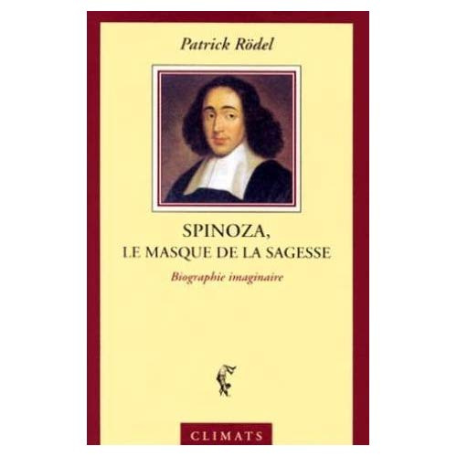 Emprunter SPINOZA, LE MASQUE DE LA SAGESSE . BIOGRAPHIE IMAGINAIRE livre