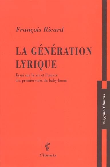 Emprunter La génération lyrique. Essai sur la vie et l'oeuvre des premiers-nés du baby-boom livre