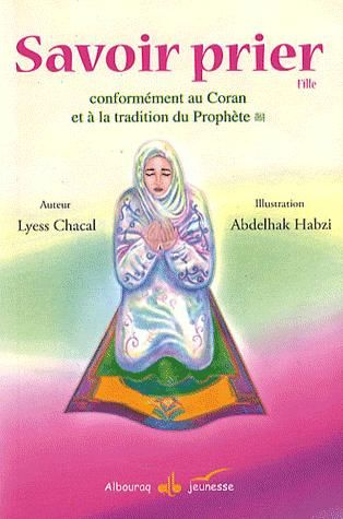 Emprunter Savoir prier. Conformément au Coran et à la tradition du Prophète, Version fille livre