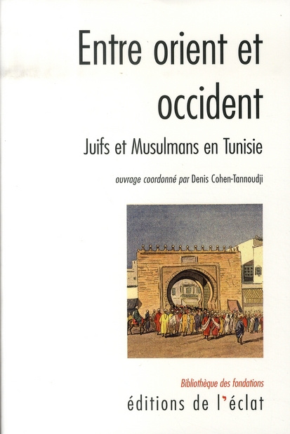 Emprunter Entre Orient et Occident. Juifs et Musulmans en Tunisie livre