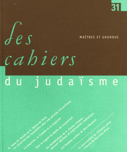 Emprunter Les cahiers du judaïsme N° 31/2011 : Maîtres et gourous livre