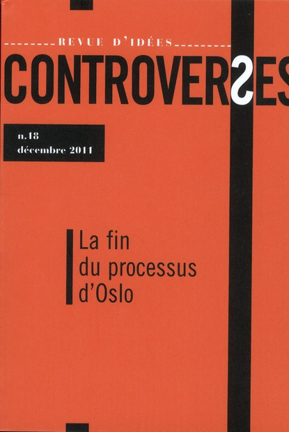 Emprunter Controverses N° 18, Décembre 2011 : La fin du processus d'Oslo livre