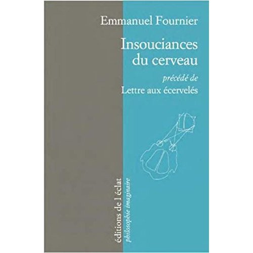 Emprunter INSOUCIANCES DU CERVEAU PRECEDE DE LETTRE AUX ECERVELES livre