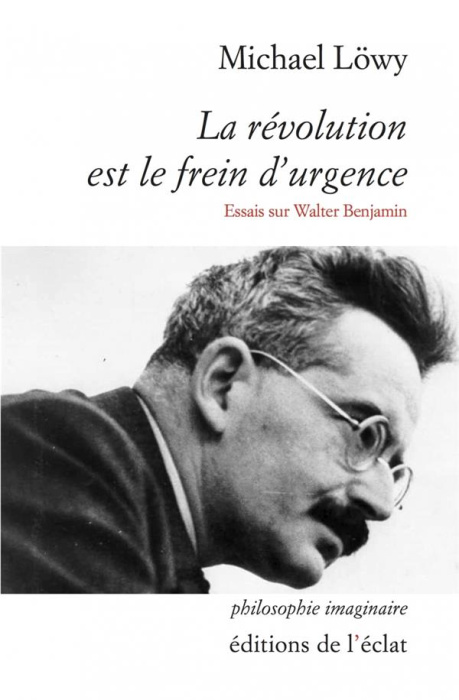 Emprunter La révolution est le frein d'urgence. Essais sur Walter Benjamin livre