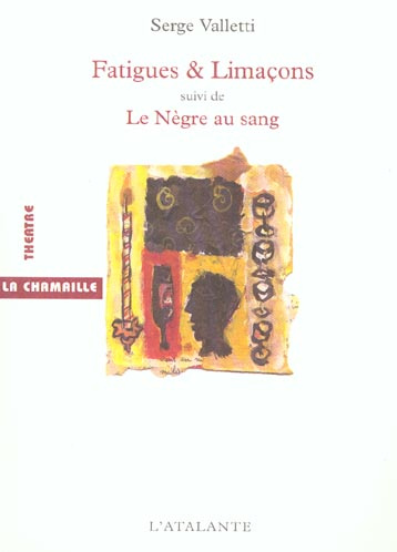 Emprunter Fatigues & Limaçons ou Six petites fêtes en attendant suivie de Le Nègre au sang livre