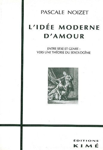 Emprunter L'idée moderne d'amour. Entre sexe et genre, vers une théorie du sexologème livre