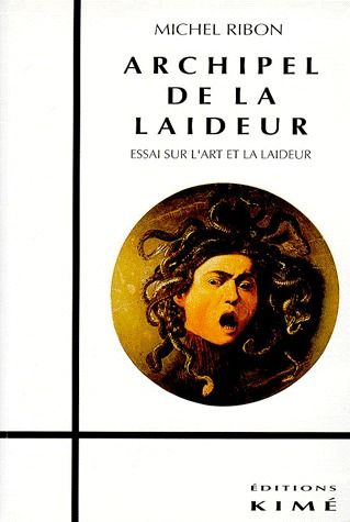 Emprunter ARCHIPEL DE LA LAIDEUR.Essai sur l'art et la laideur livre