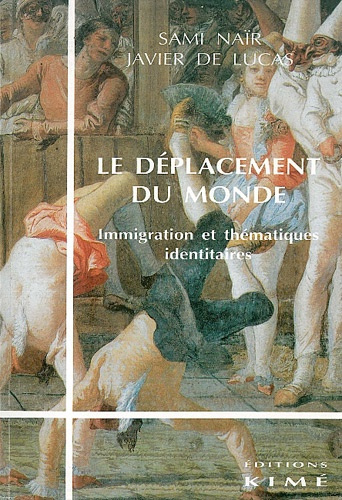 Emprunter LE DEPLACEMENT DU MONDE. Immigration et thématiques identitaires livre