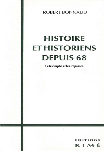 Emprunter Histoire et historiens depuis 68. Le triomphe et les impasses livre