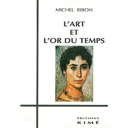 Emprunter L'art et l'or du temps. Essai sur l'art et le temps livre