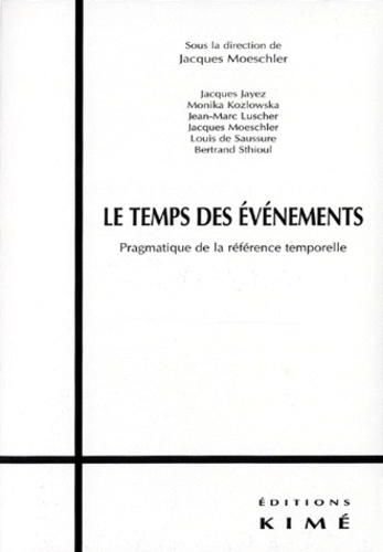 Emprunter LE TEMPS DES EVENEMENTS. Pragmatique de la référence temporelle livre