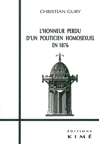 Emprunter L'HONNEUR PERDU D'UN POLITICIEN HOMOSEXUEL EN 1876. Des clés pour Flaubert, Maupassant ou Proust livre