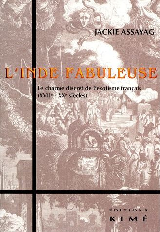 Emprunter L'INDE FABULEUSE. Le charme discret de l'exotisme français (XVIIe - XXe siècles) livre