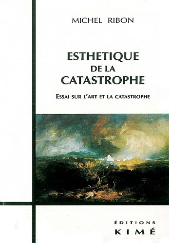 Emprunter ESTHETIQUE DE LA CATASTROPHE. Essai sur l'art et la catastrophe livre