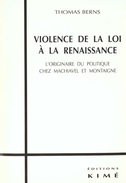 Emprunter Violence de la loi à la Renaissance. L'originaire du politique chez Machiavel et Montaigne livre