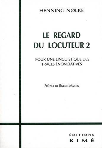 Emprunter Le regard du locuteur. Volume 2, Pour une linguistique des traces énonciatives livre